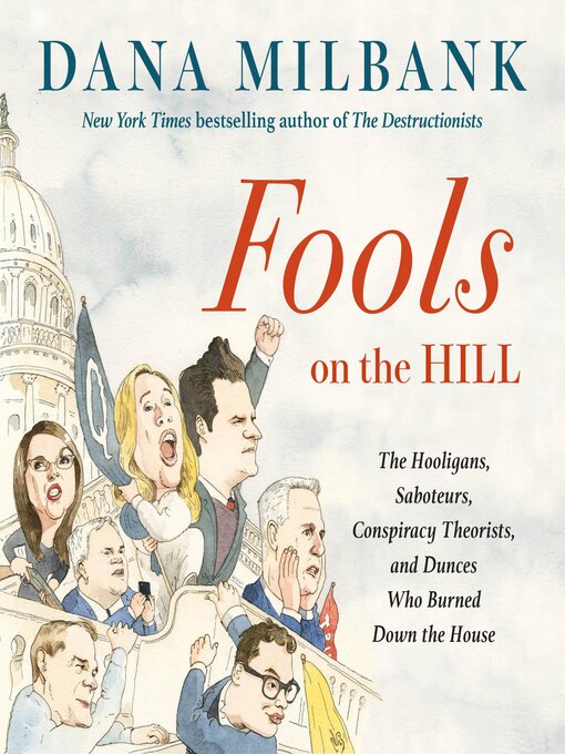 Title details for Fools on the Hill by Dana Milbank - Wait list